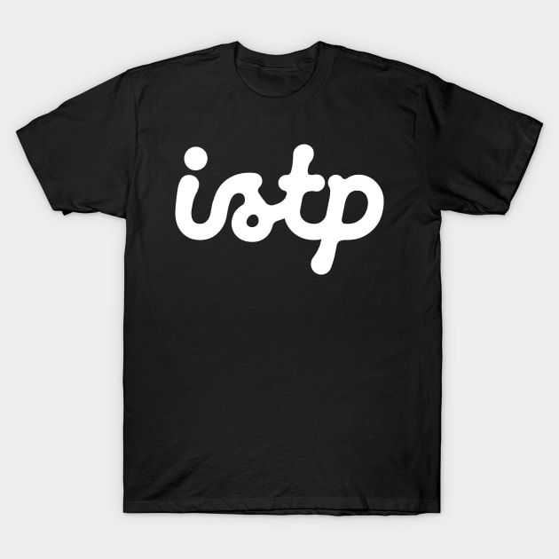 ISTP ver. 3 T-Shirt by Teeworthy Designs